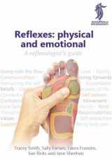 9780993390913-0993390919-Reflexes: Physical and Emotional: A Reflexologist's Guide