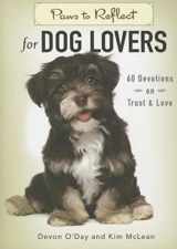 9781501810107-1501810103-Paws to Reflect for Dog Lovers: 60 Devotions on Trust & Love