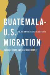 9780292768260-0292768265-Guatemala-U.S. Migration: Transforming Regions