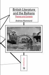 9789042029873-9042029870-British Literature and the Balkans: Themes and Contexts (Studia Imagologica, 16)