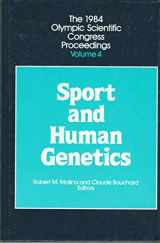 9780873220118-0873220110-Sport and Human Genetics (1984 Olympic Scientific Congress Proceedings)