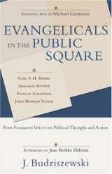 9780801031564-0801031567-Evangelicals in the Public Square: Four Formative Voices on Political Thought and Action