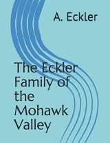 9781076237040-1076237045-The Eckler Family of the Mohawk Valley