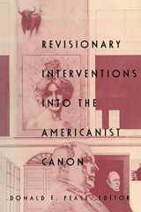 9780822314936-0822314932-Revisionary Interventions into the Americanist Canon (New Americanists)