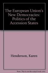 9780415332644-0415332648-The European Union's New Democracies: Politics of the Accession States