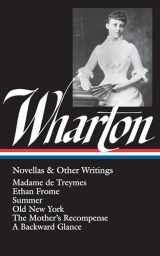 9780940450530-0940450534-Edith Wharton : Novellas and Other Writings : Madame De Treymes / Ethan Frome / Summer / Old New York / The Mother's Recompense / A Backward Glance (Library of America)