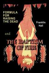 9781684228270-1684228271-Formula for Raising the Dead and the Baptism of Fire