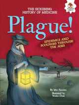 9781512430752-1512430757-Plague!: Epidemics and Scourges Through the Ages (The Sickening History of Medicine)