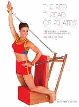 9780990746546-0990746542-The Red Thread of Pilates The Integrated System and Variations of Pilates - The Arm/Baby Chair: The Arm/Baby Chair