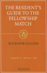 9781937978020-1937978028-The Resident's Guide to the Fellowship Match: Rules for Success