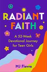 9781684813933-168481393X-Radiant Faith: A 52-Week Devotional Journey for Teen Girls (Daily Devotionals for Teenage Girls, Christian Journal, Devotionals & Prayer)