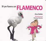 9788417563226-8417563229-SI YO FUERA UN FLAMENCO (Spanish Edition)