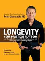 9781636802329-163680232X-Longevity: Your Practical Playbook on Sleep, Diet, Exercise, Mindset, Medications, and Not Dying from Something Stupid