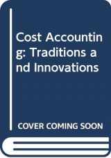 9780324182002-0324182007-Cost Accounting: Traditions and Innovations (Student Solutions Manual, 5th Edition)