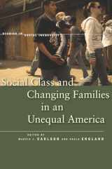 9780804770880-0804770883-Social Class and Changing Families in an Unequal America (Studies in Social Inequality)