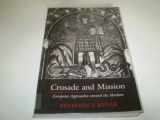 9780691102467-0691102465-Crusade and Mission: European Approaches Toward the Muslims (Princeton Legacy Library, 725)