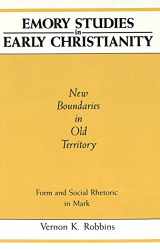 9780820419114-0820419117-New Boundaries in Old Territory: Form and Social Rhetoric in Mark (Emory Studies in Early Christianity)
