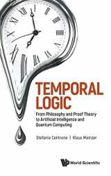 9789811268533-9811268533-Temporal Logic: From Philosophy And Proof Theory To Artificial Intelligence And Quantum Computing