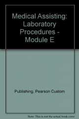 9780536732354-0536732353-Medical Assisting: Laboratory Procedures - Module E
