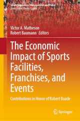 9783031392474-3031392477-The Economic Impact of Sports Facilities, Franchises, and Events: Contributions in Honor of Robert Baade (Sports Economics, Management and Policy, 23)