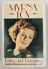 9780394555935-0394555937-Myrna Loy: Being and Becoming