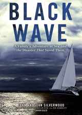 9781433249662-1433249669-Black Wave: A Family's Adventure at Sea and the Disaster That Saved Them