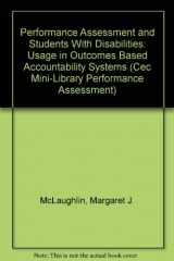 9780865862500-0865862508-Performance Assessment and Students With Disabilities: Usage in Outcomes Based Accountability Systems (Cec Mini-Library Performance Assessment)