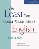 9780838407714-0838407714-The Least You Should Know About English: Writing Skills (Form B)