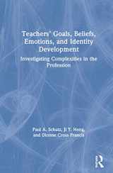 9781138315914-1138315915-Teachers’ Goals, Beliefs, Emotions, and Identity Development: Investigating Complexities in the Profession