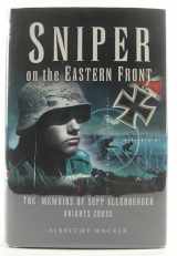 9781844153176-1844153177-Sniper on the Eastern Front: The Memoirs of Sepp Allerberger, Knight's Cross