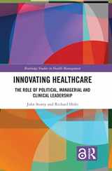 9781138603844-1138603848-Innovating Healthcare: The Role of Political, Managerial and Clinical Leadership (Routledge Studies in Health Management)