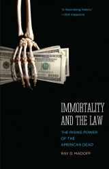 9780300171402-0300171404-Immortality and the Law: The Rising Power of the American Dead