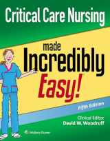 9781975144302-1975144309-Critical Care Nursing Made Incredibly Easy (Incredibly Easy Series)