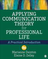 9781544385945-1544385943-Applying Communication Theory for Professional Life: A Practical Introduction