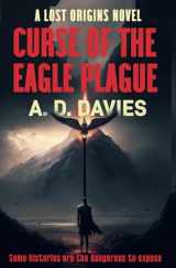 9781999978167-1999978161-The Eagle Plague: A Lost Origins Novel
