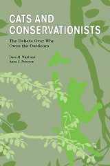 9781557538871-1557538875-Cats and Conservationists: The Debate Over Who Owns the Outdoors (New Directions in the Human-Animal Bond)
