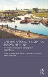 9780415835961-0415835968-Creating Nationality in Central Europe, 1880-1950: Modernity, Violence and (Be) Longing in Upper Silesia (Routledge Studies in the History of Russia and Eastern Europe)