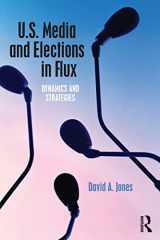 9781138777309-1138777307-U.S. Media and Elections in Flux