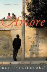 9780062325587-0062325582-Amore: An American Father's Roman Holiday