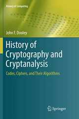 9783030080167-3030080161-History of Cryptography and Cryptanalysis: Codes, Ciphers, and Their Algorithms (History of Computing)
