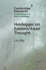 9781009536691-1009536699-Heidegger on Eastern/Asian Thought (Elements in the Philosophy of Martin Heidegger)