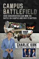 9781637589465-1637589468-Campus Battlefield: How Conservatives Can WIN the Battle on Campus and Why It Matters
