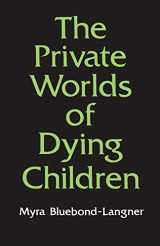 9780691093741-0691093741-The Private Worlds of Dying Children
