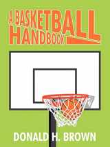 9781425961909-1425961908-A Basketball Handbook