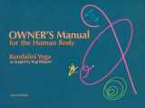 9780963999108-0963999109-Owner's Manual for the Human Body: Kundalini Yoga as Taught by Yogi Bhajan