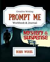 9781941077313-1941077315-Prompt Me Mystery & Suspense: Creative Writing Workbook & Journal (Prompt Me Series)