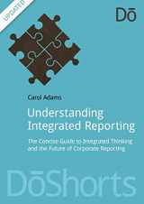 9781909293847-1909293849-Understanding Integrated Reporting: The Concise Guide to Integrated Thinking and the Future of Corporate Reporting (DoShorts)