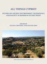 9780897571166-0897571169-All Things Cypriot: Studies on Ancient Environment, Technology, and Society in Honor of Stuart Swiny (Archaeological Reports)