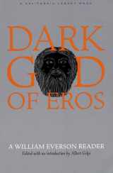 9781890771645-1890771643-Dark God of Eros: A William Everson Reader (California Legacy)