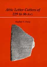 9780520068063-0520068068-Attic Letter-Cutters of 229 to 86 B. C. (Hellenistic Culture and Society)